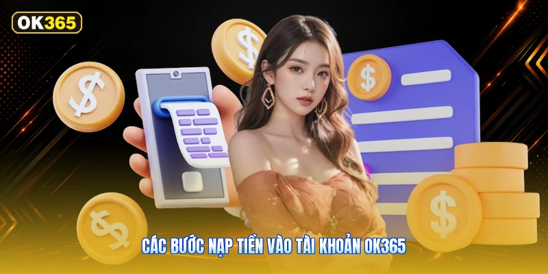Các bước nạp tiền vào tài khoản OK365