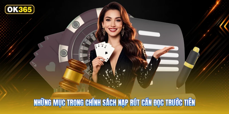 Những mục trong chính sách nạp rút cần đọc trước tiên
