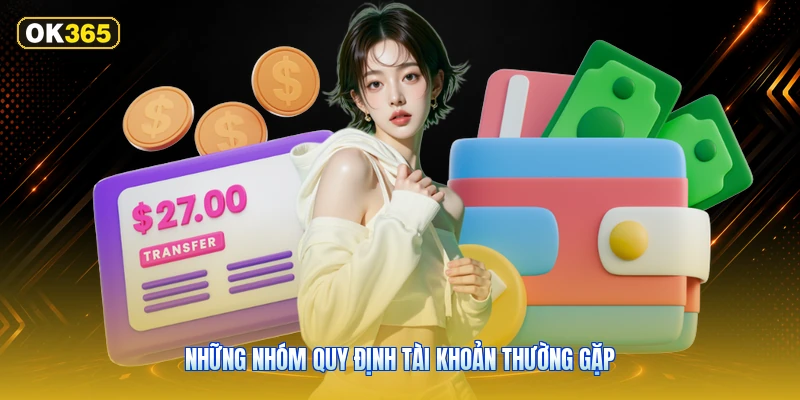 Những nhóm quy định tài khoản thường gặp