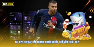 Tải app OK365: Cài nhanh, cược mượt, giữ vốn chắc tay