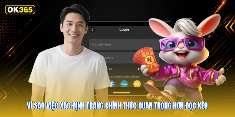 Vì sao việc xác định trang chính thức quan trọng hơn đọc kèo